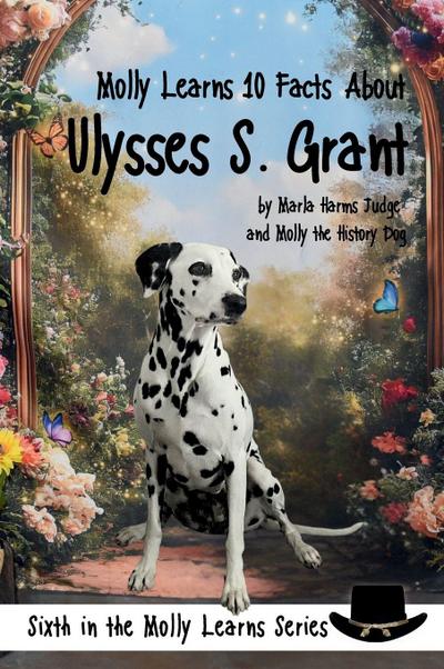 Molly Learns 10 Facts About Ulysses S. Grant