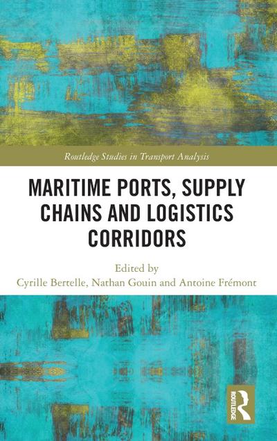 Maritime Ports, Supply Chains and Logistics Corridors