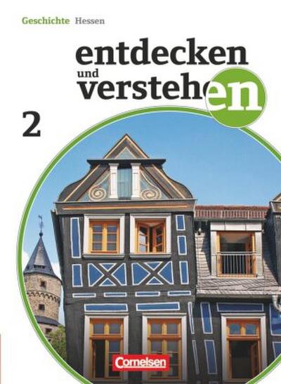 Entdecken und verstehen - Geschichtsbuch - Realschule und Gesamtschule Hessen - Ausgabe ab 2011 - Band 2