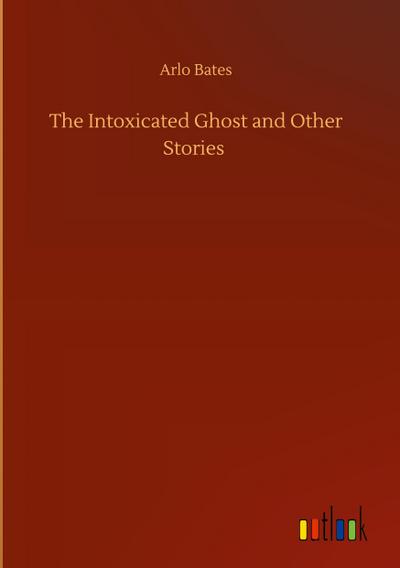 The Intoxicated Ghost and Other Stories