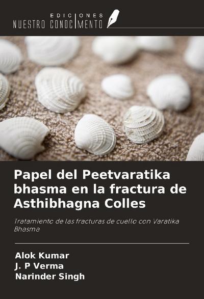 Papel del Peetvaratika bhasma en la fractura de Asthibhagna Colles