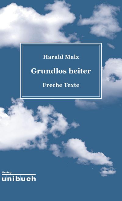 Grundlos heiter: Freche Texte