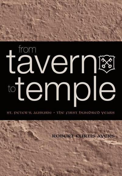 From Tavern to Temple, St. Peter’s Church, Auburn: The First Century