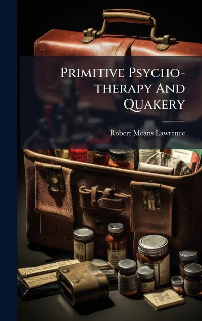 Primitive Psycho-therapy And Quakery