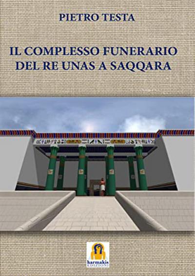 Il complesso funerario del Re Unas a Saqqara