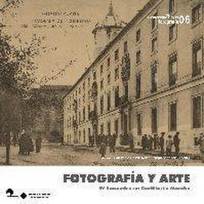 Fotografía y arte. IV Encuentro Historia de la Fotografía en Castilla-La Mancha, Guadalajar, 2010)