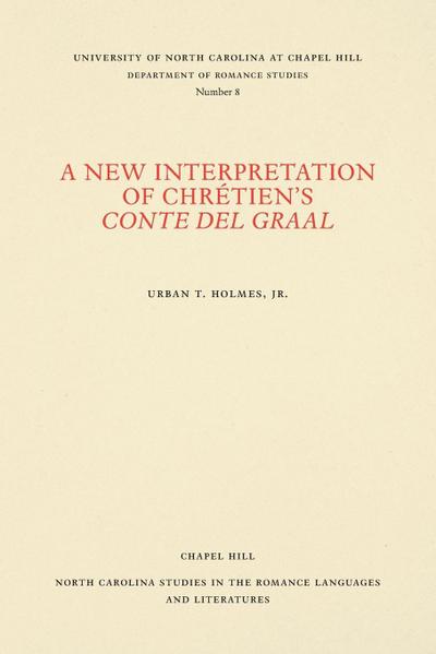 A New Interpretation of Chrétien’s Conte del Graal