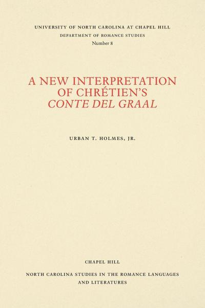 A New Interpretation of Chrétien’s Conte del Graal