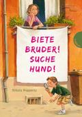 Biete Bruder! Suche Hund!