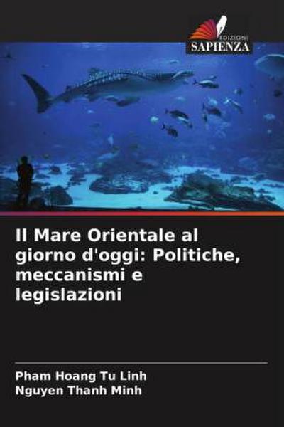 Il Mare Orientale al giorno d’oggi: Politiche, meccanismi e legislazioni