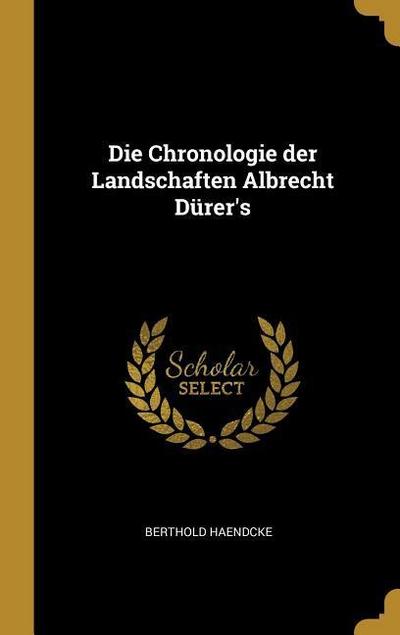 Die Chronologie der Landschaften Albrecht Dürer’s