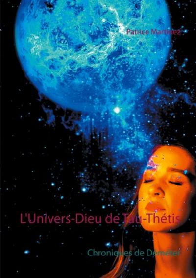 L’Univers-Dieu de Tau-Thétis
