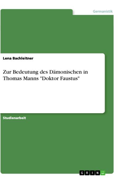 Zur Bedeutung des Dämonischen in Thomas Manns 