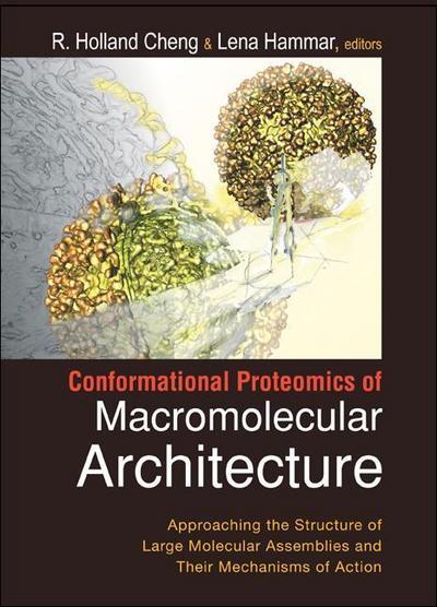 Conformational Proteomics of Macromolecular Architecture: Approaching the Structure of Large Molecular Assemblies and Their Mechanisms of Action