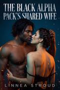 The Black Alpha Pack’s Shared Wife