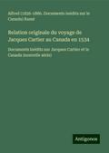 Relation originale du voyage de Jacques Cartier au Canada en 1534