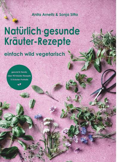 Natürlich gesunde Kräuter-Rezepte