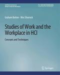 Studies of Work and the Workplace in HCI