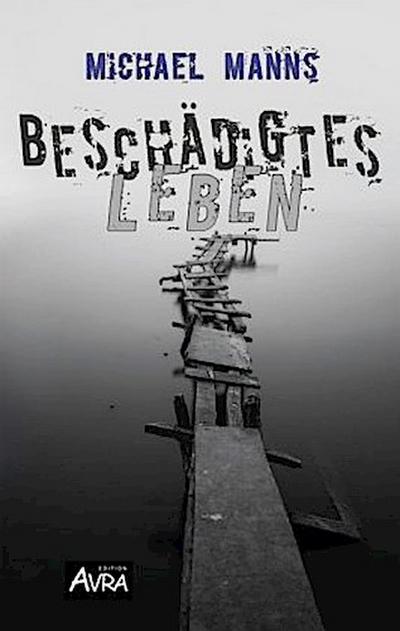 Beschädigtes Leben