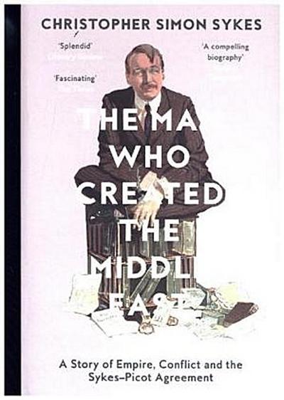 The Man Who Created the Middle East
