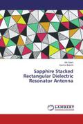 Sapphire Stacked Rectangular Dielectric Resonator Antenna