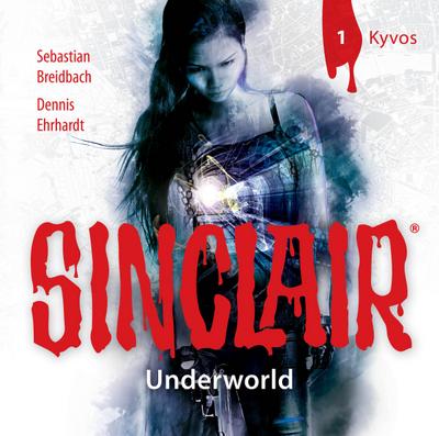 SINCLAIR - Underworld: Folge 01, 1 Audio-CD