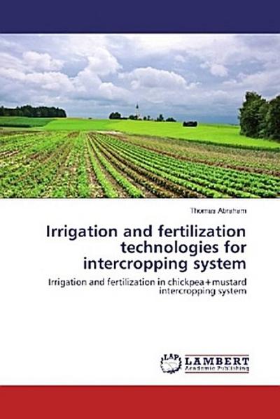 Irrigation and fertilization technologies for intercropping system