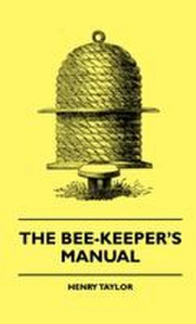The Bee-Keeper’s Manual