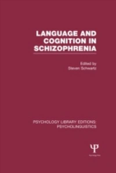 Language and Cognition in Schizophrenia (PLE: Psycholinguistics)