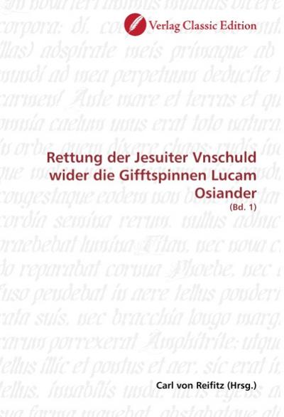 Rettung der Jesuiter Vnschuld wider die Gifftspinnen Lucam Osiander - Carl von Reifitz