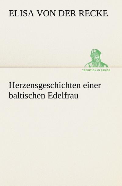 Herzensgeschichten einer baltischen Edelfrau