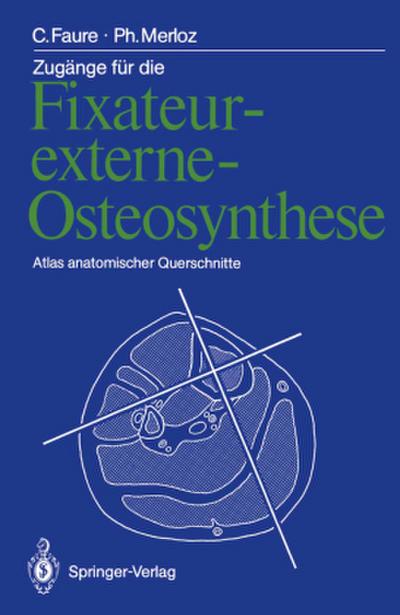 Zugänge für die Fixateur-externe-Osteosynthese