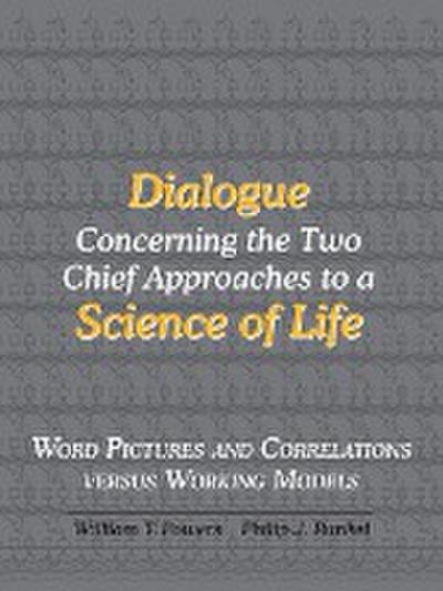 Dialogue Concerning the Two Chief Approaches to a Science of Life