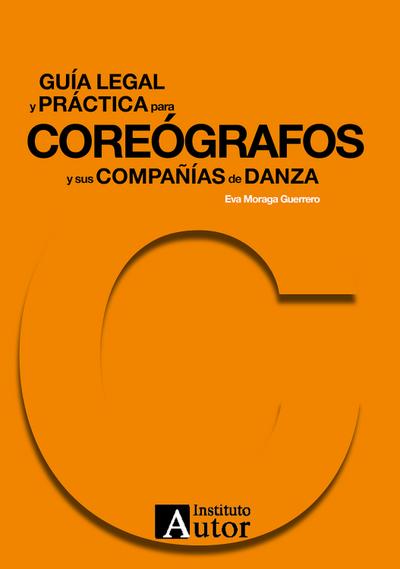 Guía legal y práctica para coreógrafos y sus compañías de danza