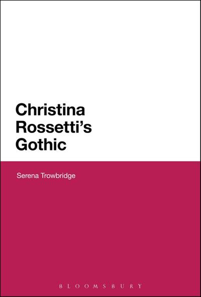 Christina Rossetti’s Gothic