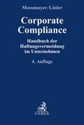 Corporate Compliance: Handbuch der Haftungsvermeidung im Unternehmen (Compliance für die Praxis)