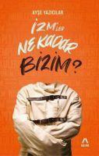 Izmler Ne Kadar Bizim