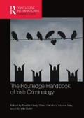 The Routledge Handbook of Irish Criminology