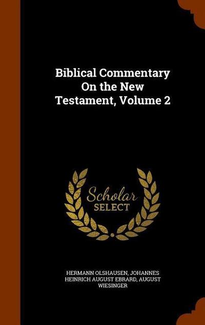 Biblical Commentary On the New Testament, Volume 2