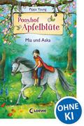 Ponyhof Apfelblüte - Mia und Aska