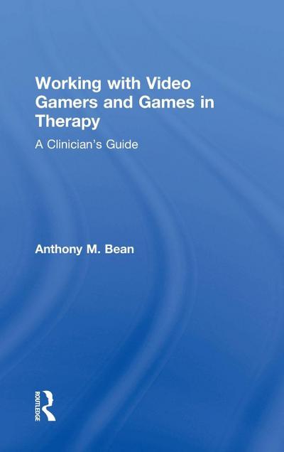 Working with Video Gamers and Games in Therapy