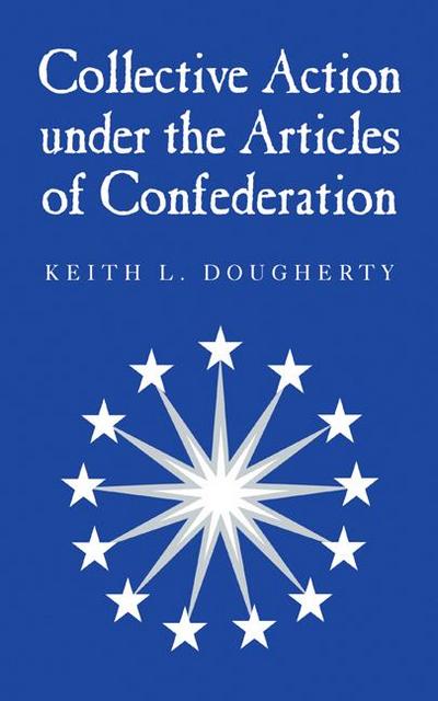 Collective Action Under the Articles of Confederation