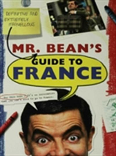 Mr. Bean’s Definitive and Extremely Marvelous Guide to France