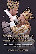 Secret Meanings In Shakespeare Applied To Stage Performance