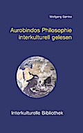 Aurobindos Philosophie interkulturell gelesen
