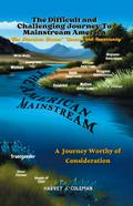 MAKING THE DIFFICULT AND CHALLENGING JOURNEY TO “MAINSTREAM AMERICA” :