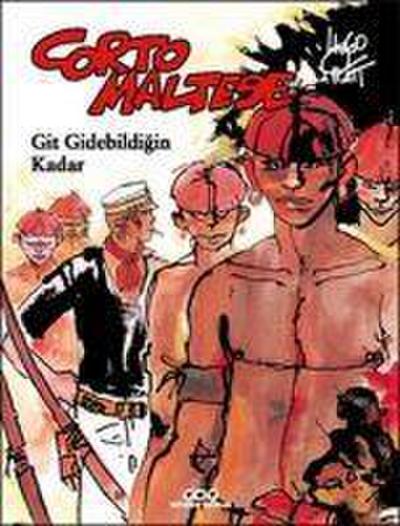 Corto Maltese 3 - Git Gidebildigin Kadar