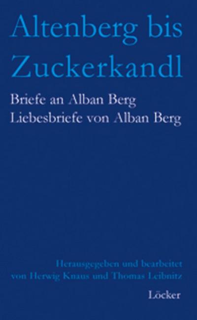 Altenberg bis Zuckerkandl: Briefe an Alban Berg - Herwig Knaus