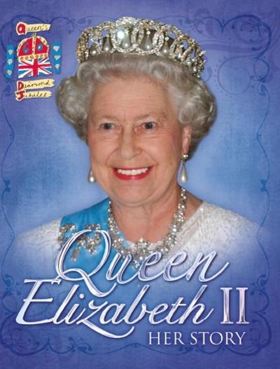 Queen Elizabeth II: Her Story Diamond Jubilee