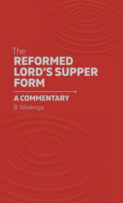 The Reformed Lord’s Supper Form